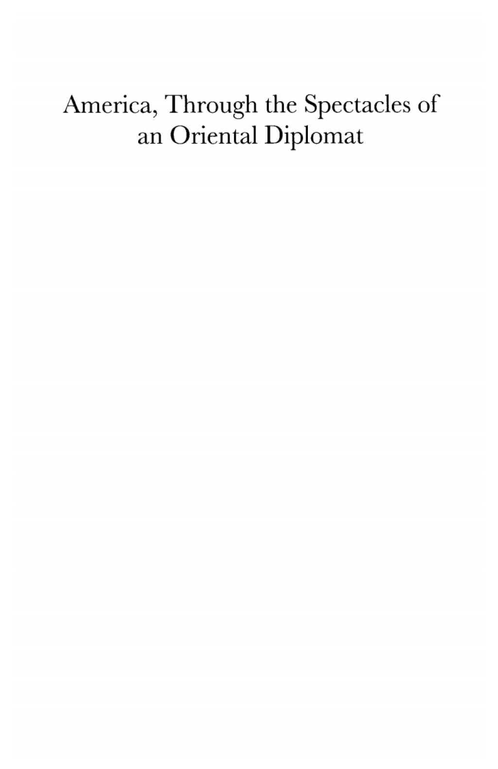 America Through the Spectacles of an Oriental Diplomat 1st Edition
