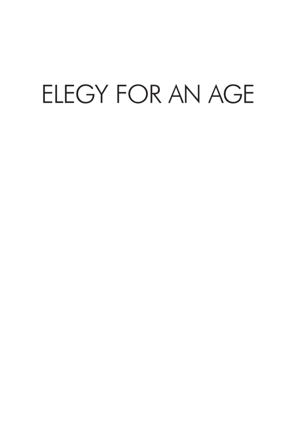 Elegy for an Age The Presence of the Past in Victorian Literature 1st Edition