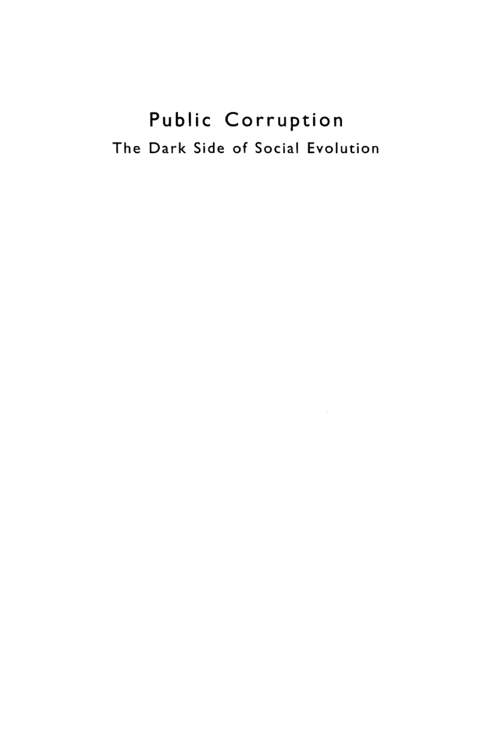 Public Corruption The Dark Side of Social Evolution 1st Edition