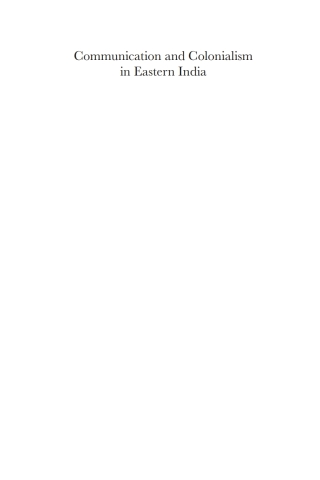 Cover image: Communication and Colonialism in Eastern India 1st edition 9780857284488