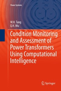 Cover image: Condition Monitoring and Assessment of Power Transformers Using Computational Intelligence 9781447126263