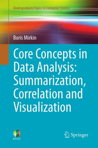 表紙画像: Core Concepts in Data Analysis: Summarization, Correlation and Visualization 9780857292865