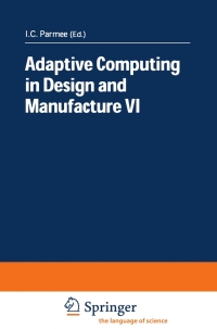 صورة الغلاف: Adaptive Computing in Design and Manufacture VI 9781852338299