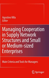 صورة الغلاف: Managing Cooperation in Supply Network Structures and Small or Medium-sized Enterprises 9780857292421