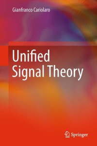 Imagen de portada: Unified Signal Theory 9780857294630