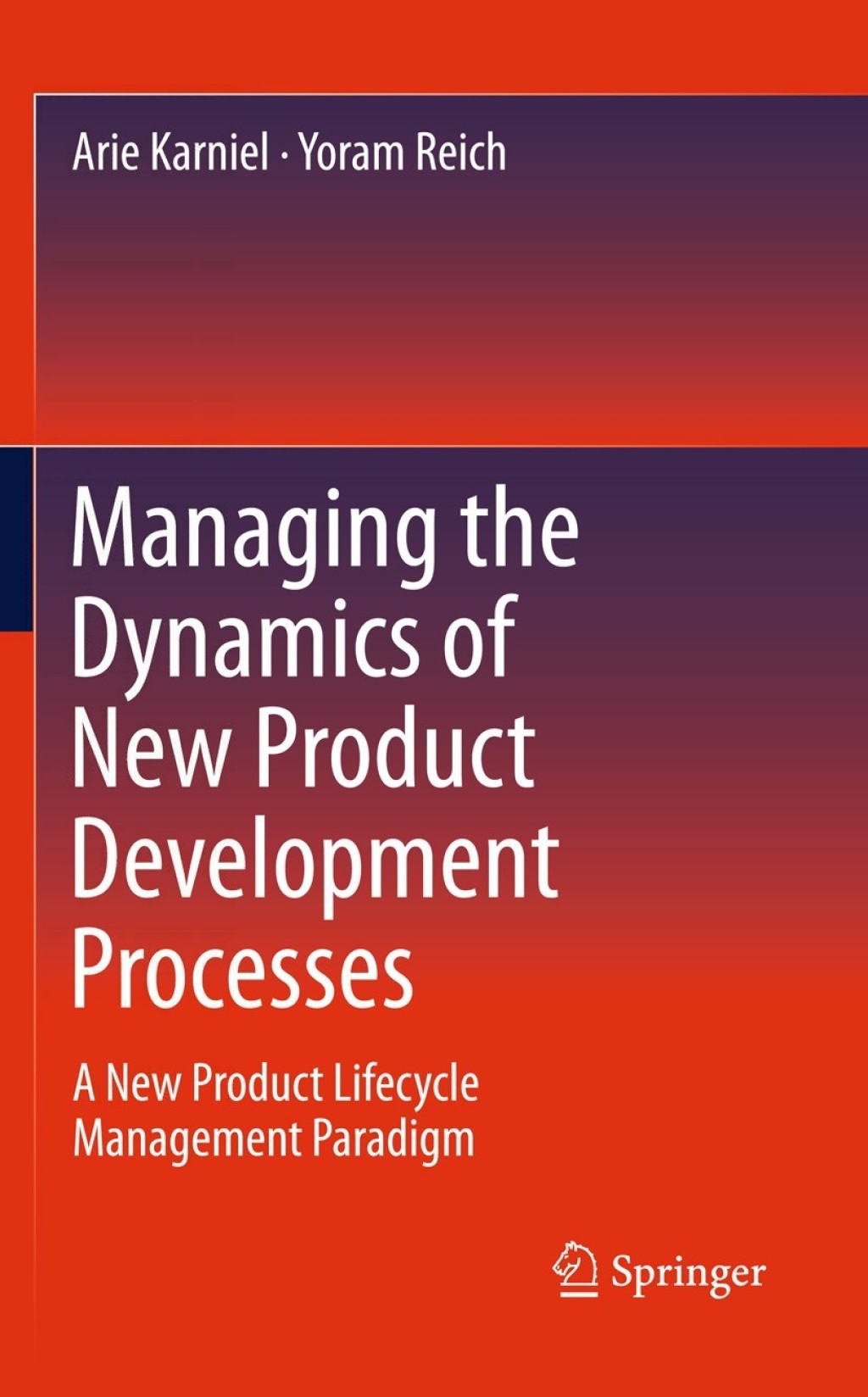 Managing the Dynamics of New Product Development Processes A New Product Lifecycle Management Paradigm