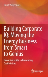 Omslagafbeelding: Building Corporate IQ – Moving the Energy Business from Smart to Genius 9780857296788