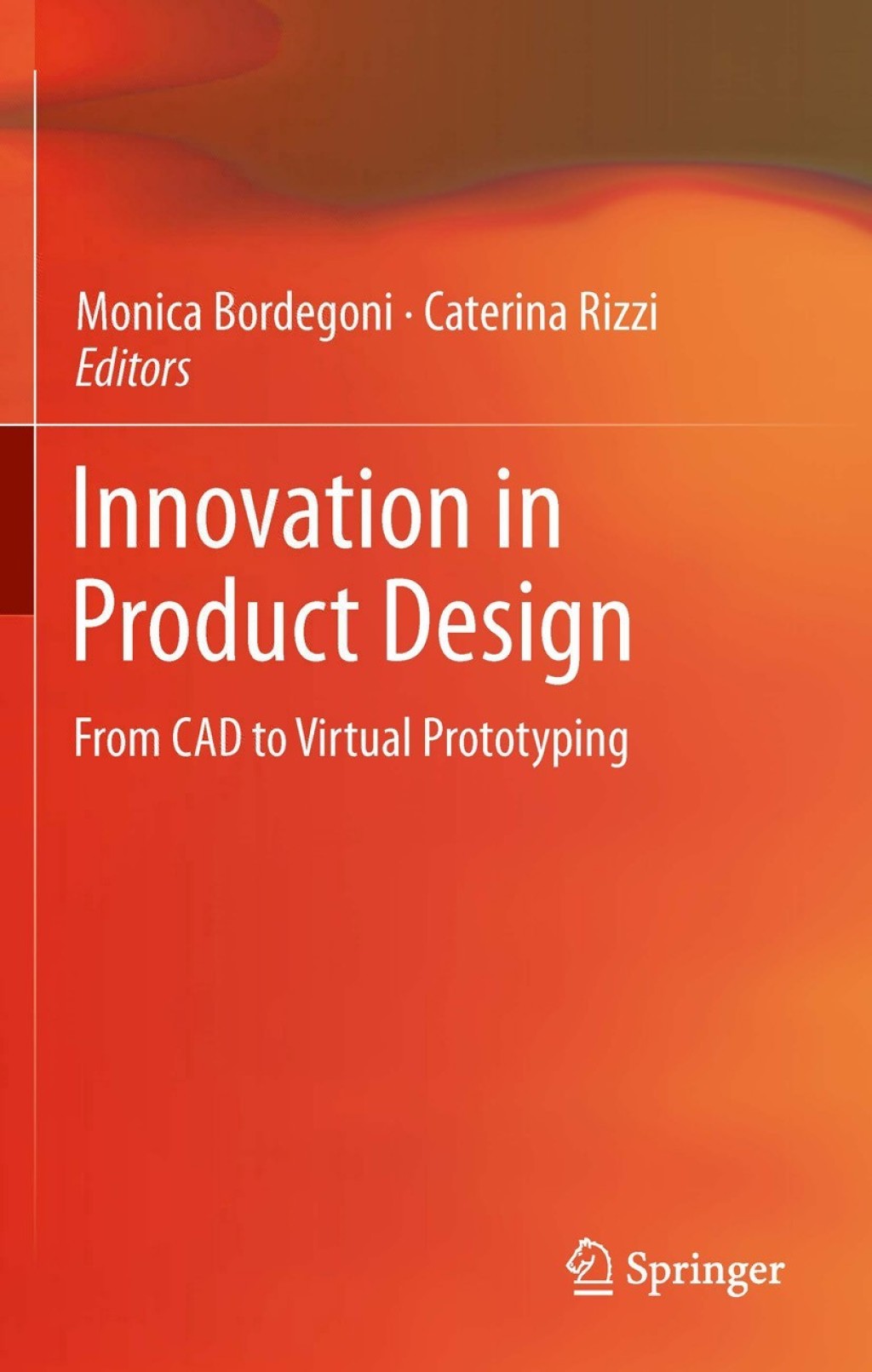 Innovation in Product Design From CAD to Virtual Prototyping