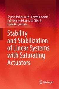 Imagen de portada: Stability and Stabilization of Linear Systems with Saturating Actuators 9780857299406