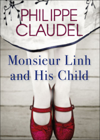 Cover image: Monsieur Linh and His Child 9780857050991