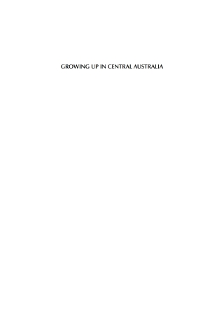 صورة الغلاف: Growing Up in Central Australia 1st edition 9781782381266