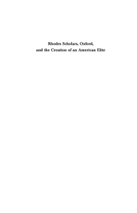 Cover image: Rhodes Scholars, Oxford, and the Creation of an American Elite 1st edition 9781845457211