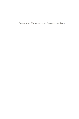 Cover image: Childbirth, Midwifery and Concepts of Time 1st edition 9781845452940