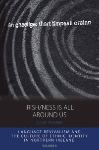 表紙画像: Irish/ness Is All Around Us 1st edition 9780857459138