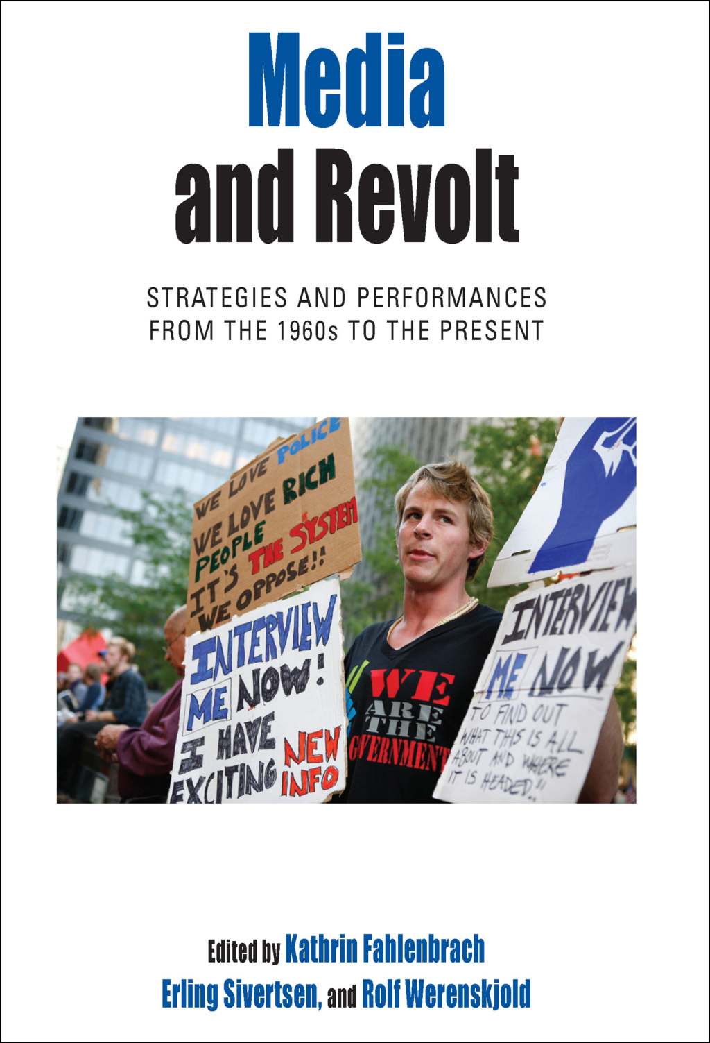 Media and Revolt Strategies and Performances from the 1960s to the Present 1st Edition