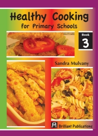 Omslagafbeelding: Healthy Cooking for Primary Schools: Book 3 1st edition 9781905780211