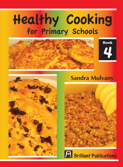 Healthy Cooking for Primary Schools: Book 4, 1st Edition - FULL INSTANT DOWNLOAD | PDF DOCX EPUB