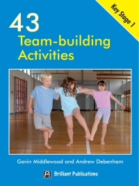Immagine di copertina: 43 Team Building Activities for Key Stage 1 4th edition 9781905780495
