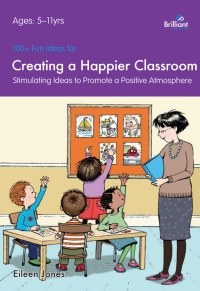 Omslagafbeelding: 100+ Fun Ideas for a Happier Classroom 2nd edition 9781905780761