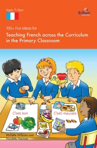 Omslagafbeelding: 100+ Fun Ideas for Teaching French across the Curriculum 1st edition 9781905780792