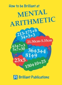 صورة الغلاف: How to be Brilliant at Mental Arithmetic 3rd edition 9781897675212
