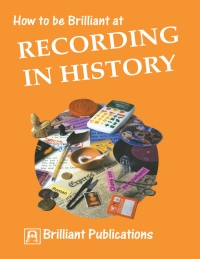 Cover image: How to be Brilliant at Recording in History 1st edition 9781897675229