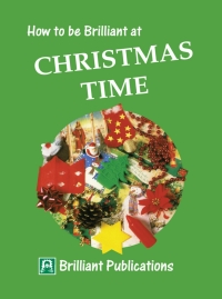 表紙画像: How to be Brilliant at Christmas Time 1st edition 9781897675632