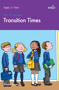 صورة الغلاف: 100+ Fun Ideas for Transition Times 2nd edition 9781905780341