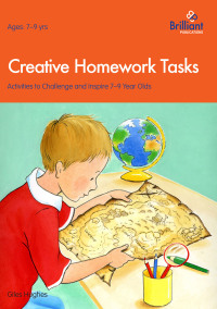 Titelbild: Creative Homework Tasks 7-9 Year Olds 2nd edition 9781905780556