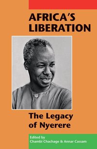 Cover image: Africa's Liberation: The Legacy of Nyerere 9781906387716
