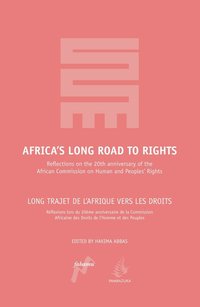 Omslagafbeelding: Africa's Long Road to Rights / Long Trajet de l'Afrique vers les droits: Reflections on the 20th Anniversary of the African Commission on Human and Peoples' Rights 9781906387259