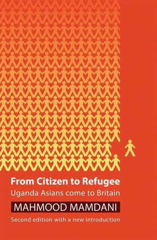 Cover image: From Citizen to Refugee: Uganda Asians Come to Britain 2nd edition 9781906387570
