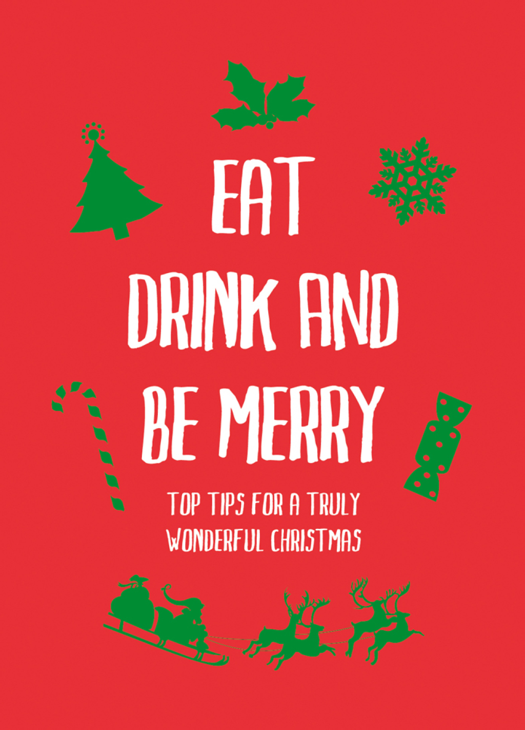 Eat, Drink and Be Merry Top Tips for a Truly Wonderful Christmas