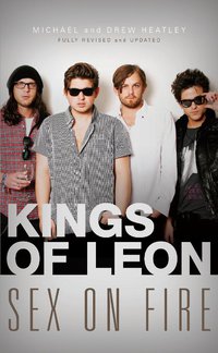 Cover image: The Kings of Leon: Sex On Fire (New Edition) 9780857687173