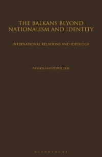 Cover image: The Balkans Beyond Nationalism and Identity 1st edition 9781350171626