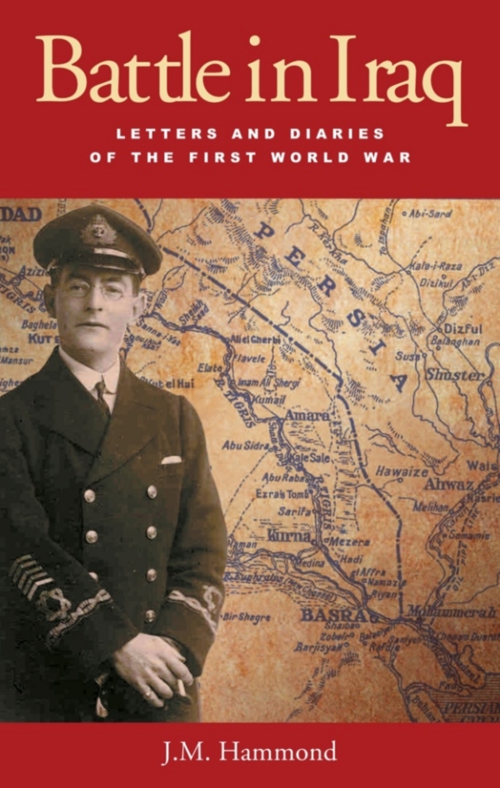 Battle in Iraq Letters and Diaries of the First World War 1st Edition