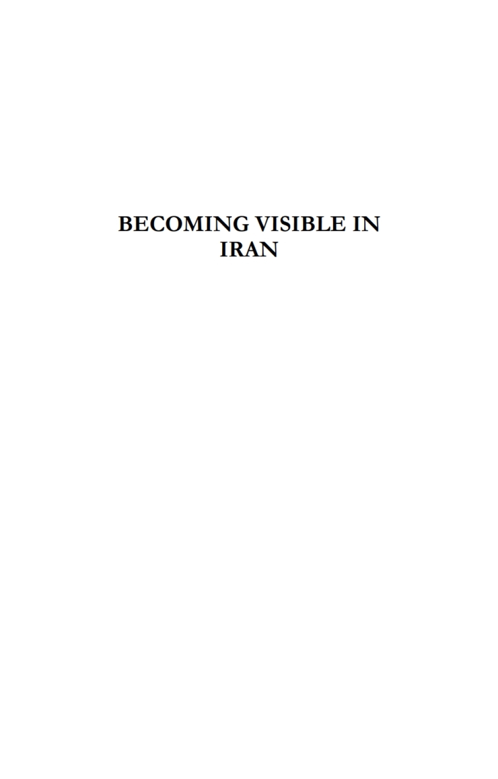 Becoming Visible in Iran Women in Contemporary Iranian Society 1st Edition