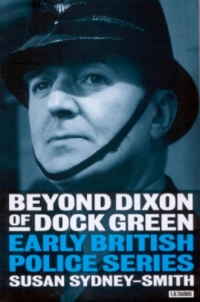 Cover image: Beyond Dixon of Dock Green 1st edition 9781860647901