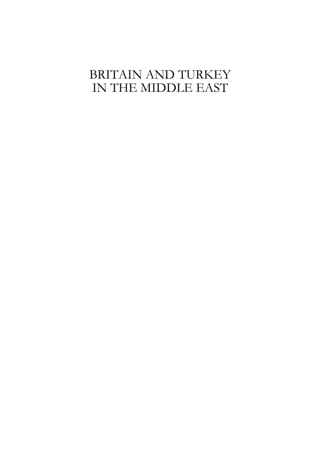 Britain and Turkey in the Middle East Politics and Influence in the Early Cold War Era 1st Edition