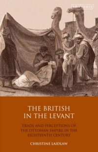 صورة الغلاف: The British in the Levant 1st edition 9781848853355