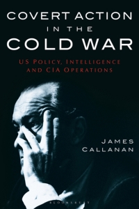 Cover image: Covert Action in the Cold War 1st edition 9781350170834