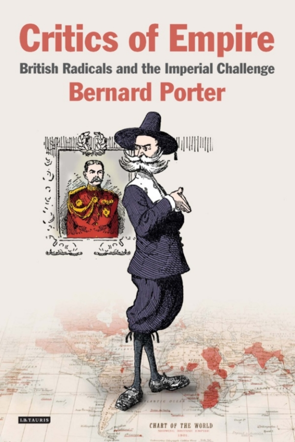 Critics of Empire British Radicals and the Imperial Challenge 1st Edition