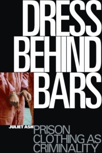 Titelbild: Dress Behind Bars 1st edition 9781850438939