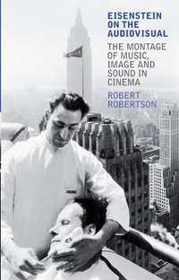 صورة الغلاف: Eisenstein on the Audiovisual 1st edition 9781848857315