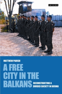 Cover image: A Free City in the Balkans 1st edition 9781848850026