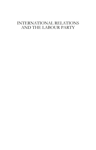 Cover image: International Relations and the Labour Party 1st edition 9781780760452