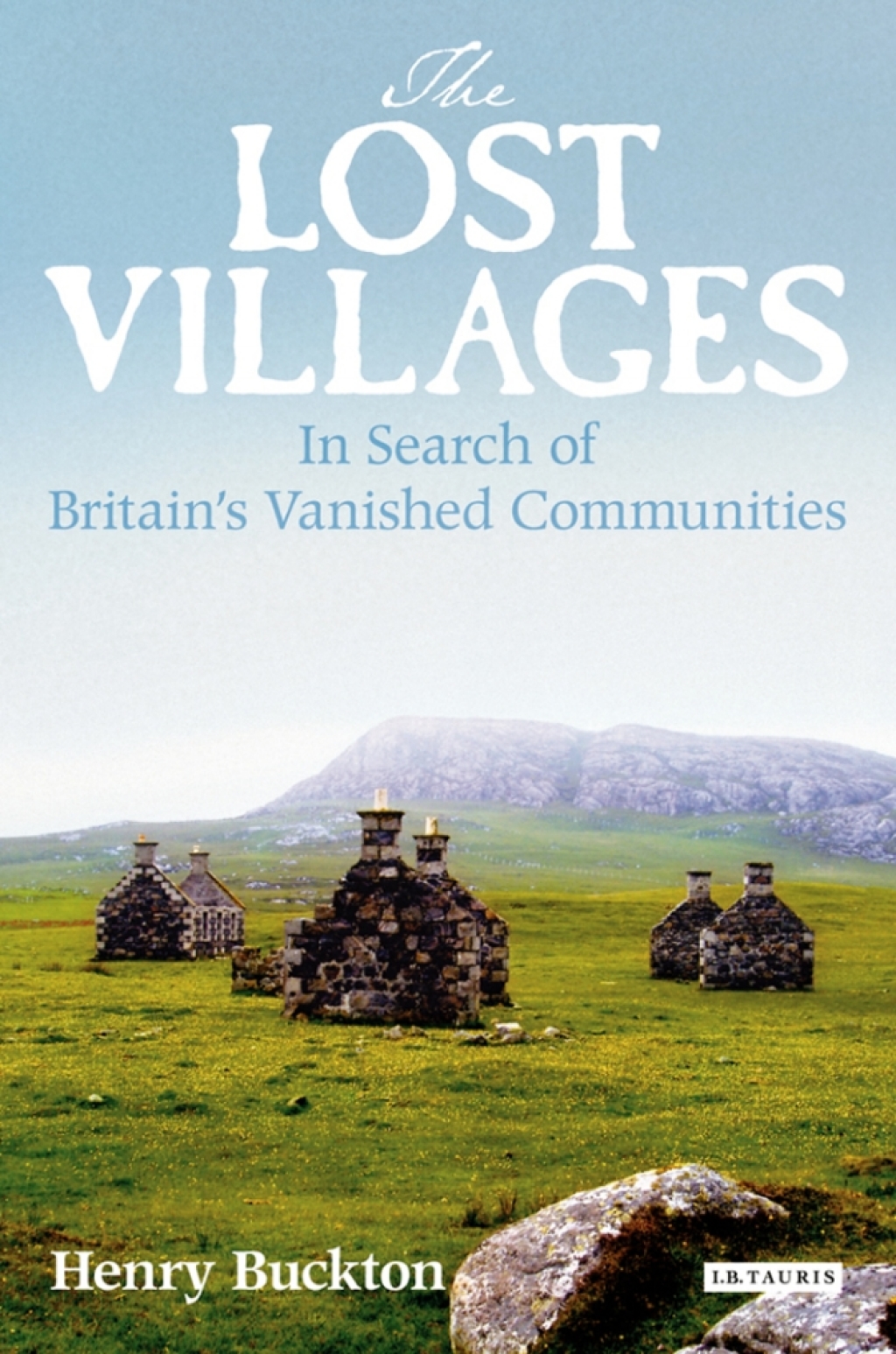 The Lost Villages In Search of Britain’s Vanished Communities 1st Edition