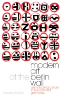 Cover image: Modern Art at the Berlin Wall 1st edition 9781784539771
