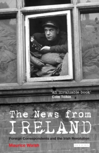 Cover image: The News from Ireland 1st edition 9781848856738