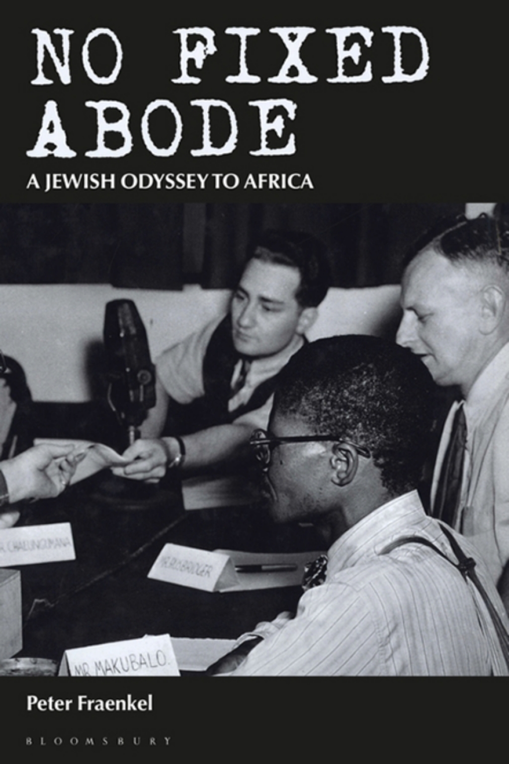 No Fixed Abode A Jewish Odyssey to Africa 1st Edition
